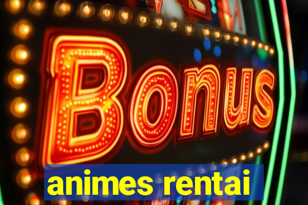 animes rentai