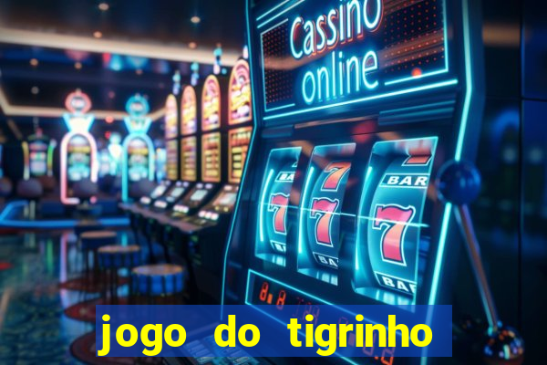 jogo do tigrinho deposito minimo 1 real