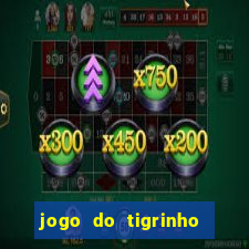 jogo do tigrinho deposito minimo 1 real