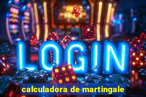 calculadora de martingale