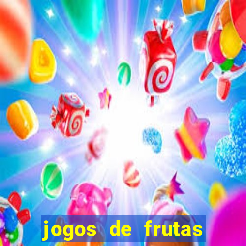 jogos de frutas para ganhar dinheiro