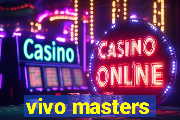 vivo masters