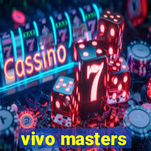 vivo masters