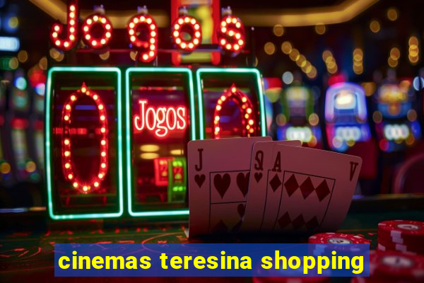 cinemas teresina shopping