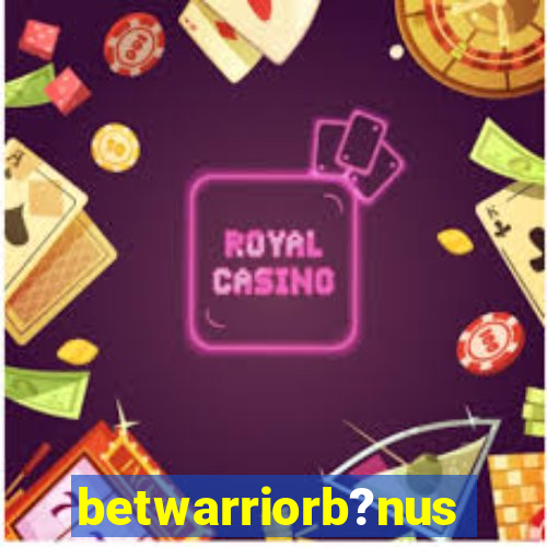 betwarriorb?nus