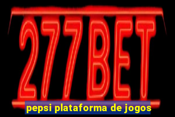 pepsi plataforma de jogos