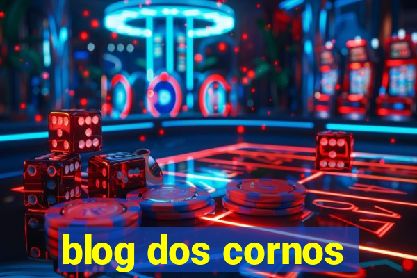 blog dos cornos