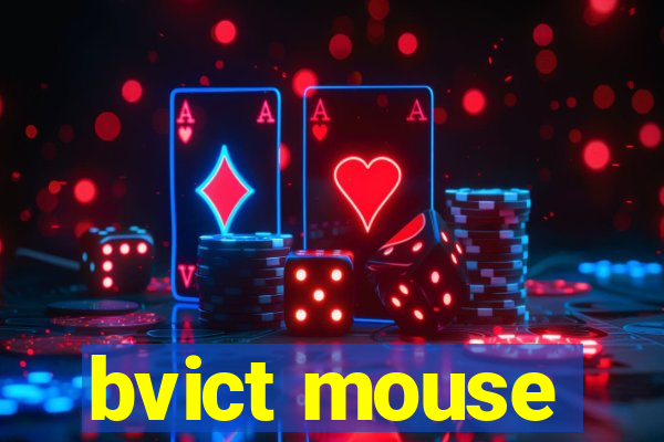 bvict mouse