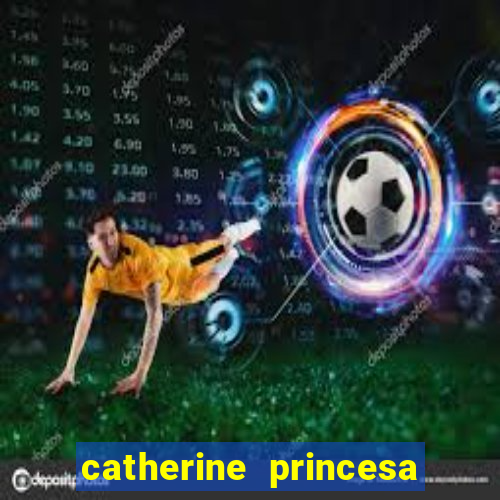 catherine princesa de gales