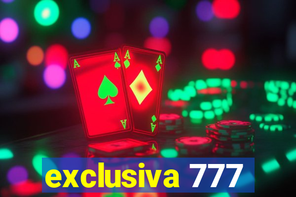 exclusiva 777