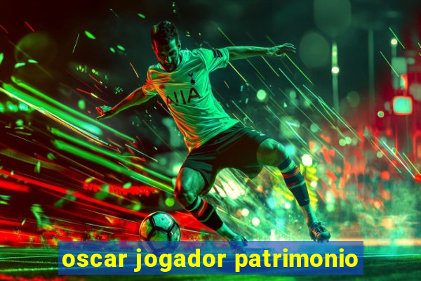 oscar jogador patrimonio