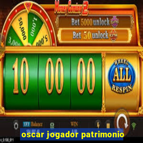 oscar jogador patrimonio