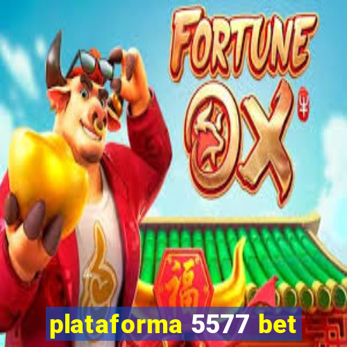 plataforma 5577 bet