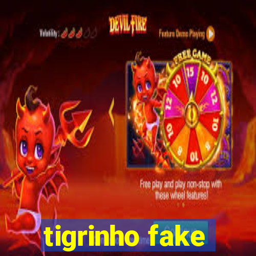 tigrinho fake