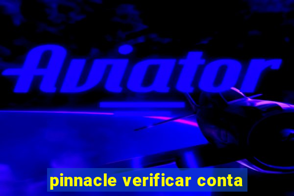 pinnacle verificar conta