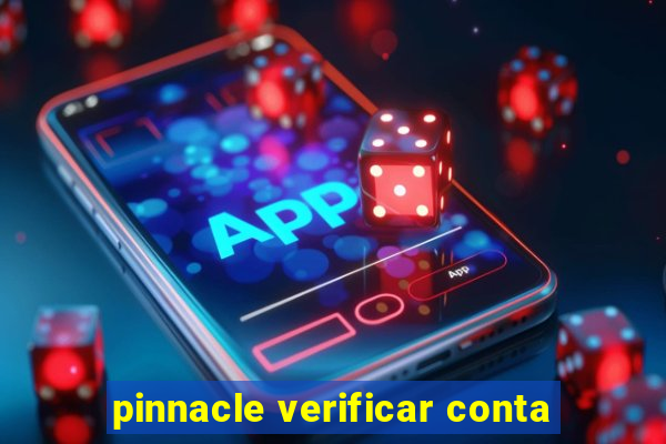 pinnacle verificar conta