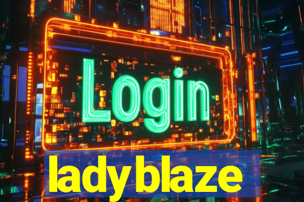 ladyblaze