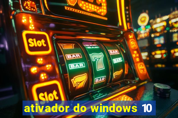 ativador do windows 10