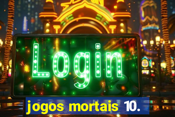 jogos mortais 10.