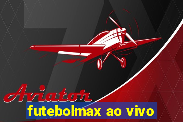 futebolmax ao vivo