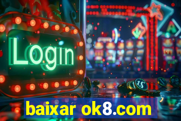 baixar ok8.com