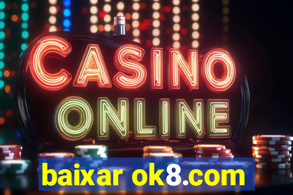 baixar ok8.com