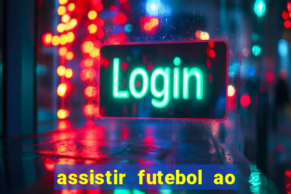 assistir futebol ao vivo futplay