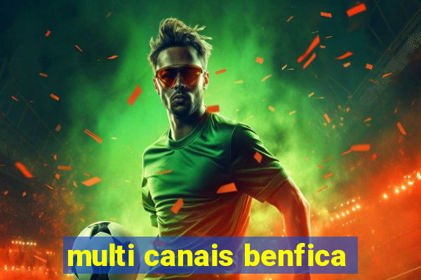 multi canais benfica