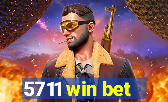 5711 win bet