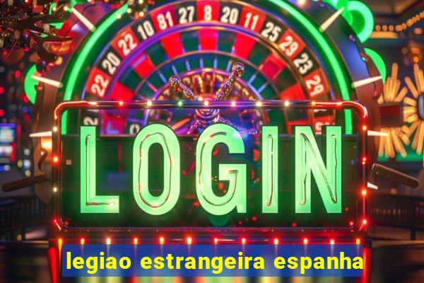 legiao estrangeira espanha