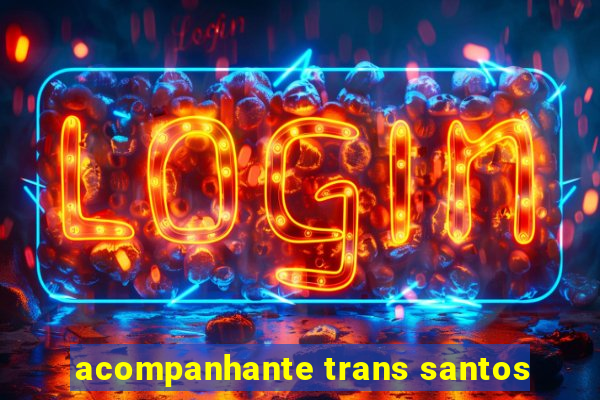 acompanhante trans santos