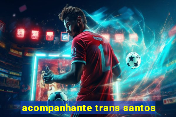 acompanhante trans santos