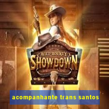 acompanhante trans santos