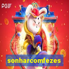 sonharcomfezes