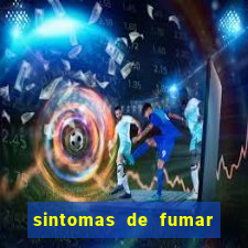 sintomas de fumar pela primeira vez