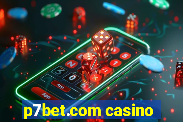 p7bet.com casino