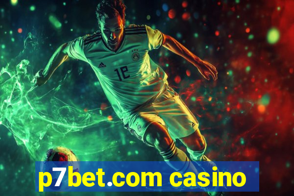 p7bet.com casino