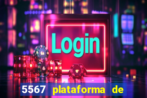 5567 plataforma de jogos login