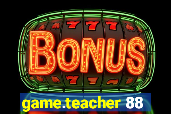 game.teacher 88