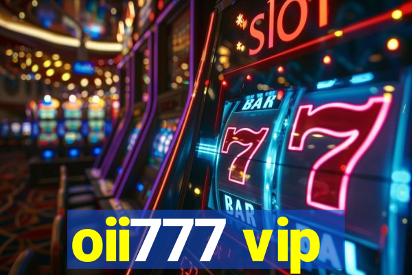 oii777 vip