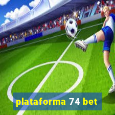 plataforma 74 bet