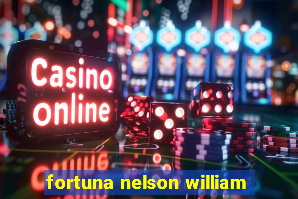 fortuna nelson william