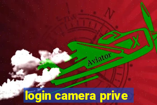 login camera prive