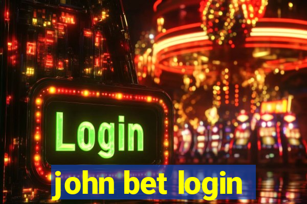 john bet login