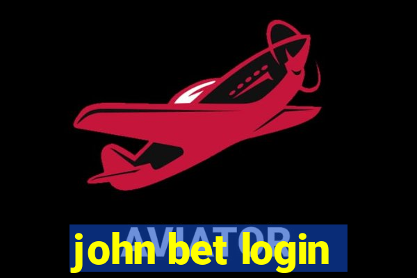 john bet login