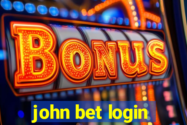 john bet login