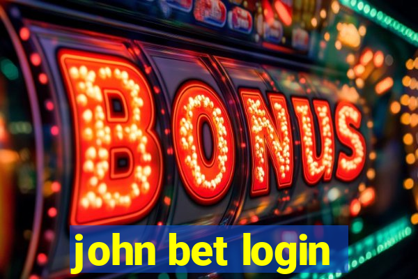 john bet login