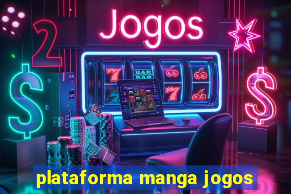 plataforma manga jogos