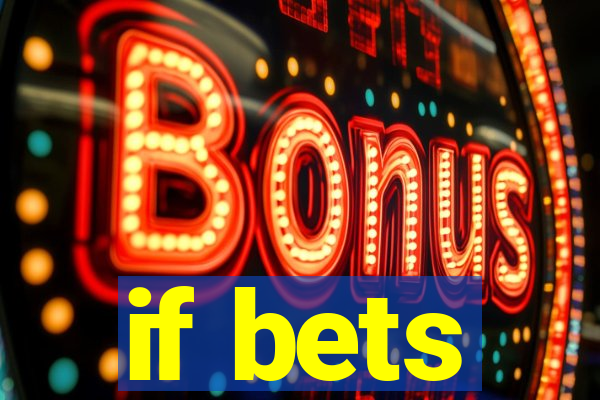 if bets