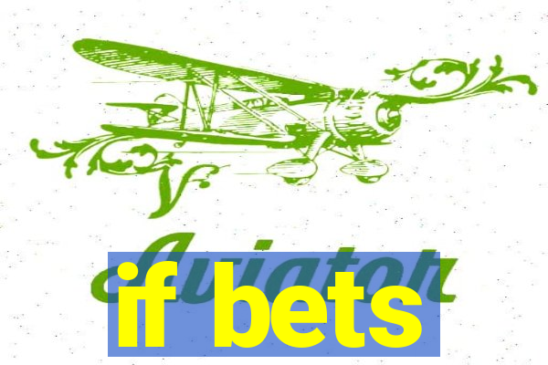 if bets